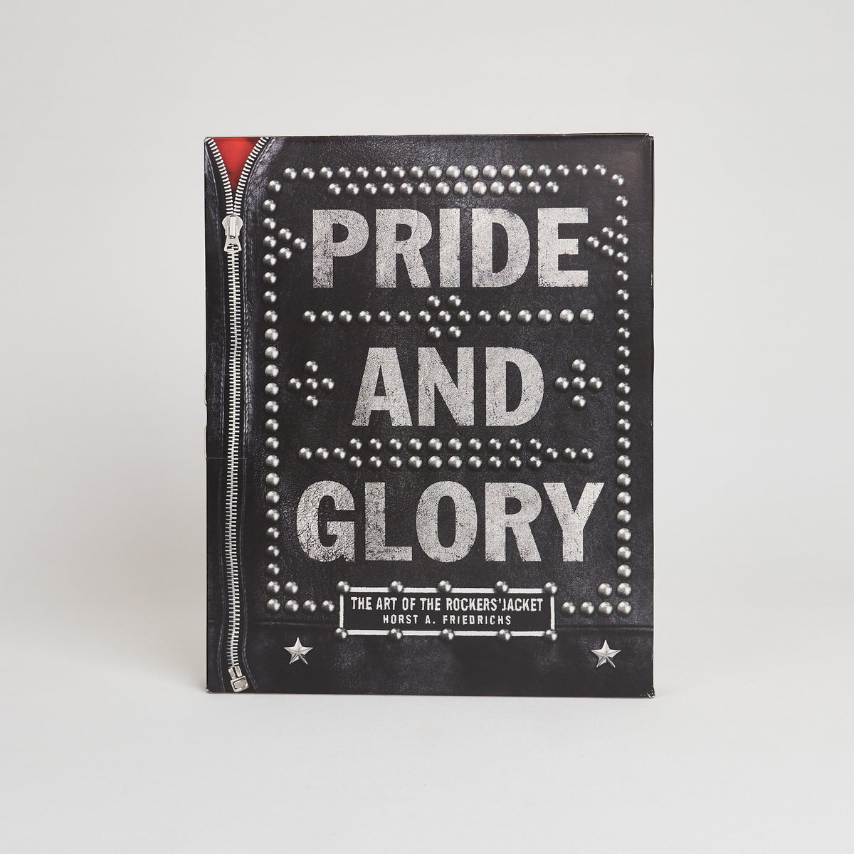 Pride And Glory – The Art of The Rocker&#39;s Jacket, Horst A. Friedrichs